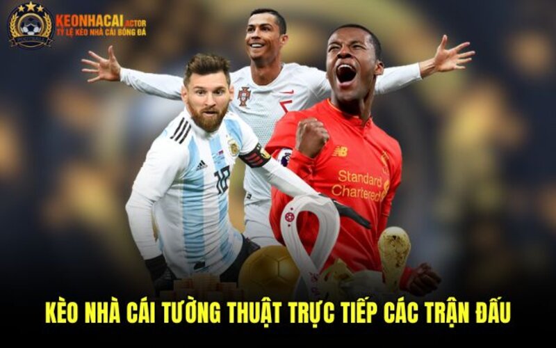 Kèo Nhà Cái | Tỷ Lệ Keonhacai.com | Bóng Đá Trực Tuyến Hôm Nay 11 Kèo nhà cái tường thuật trực tiếp các trận đấu