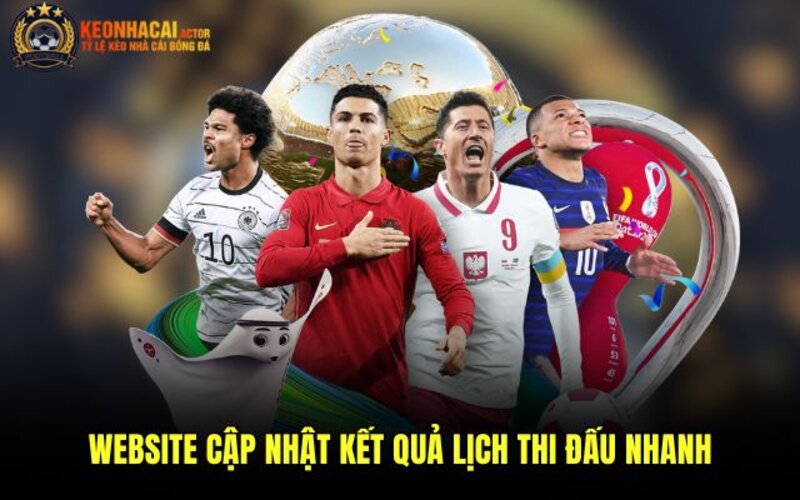 Kèo Nhà Cái | Tỷ Lệ Keonhacai.com | Bóng Đá Trực Tuyến Hôm Nay 12 Trang web cập nhật kết quả lịch thi đấu nhanh