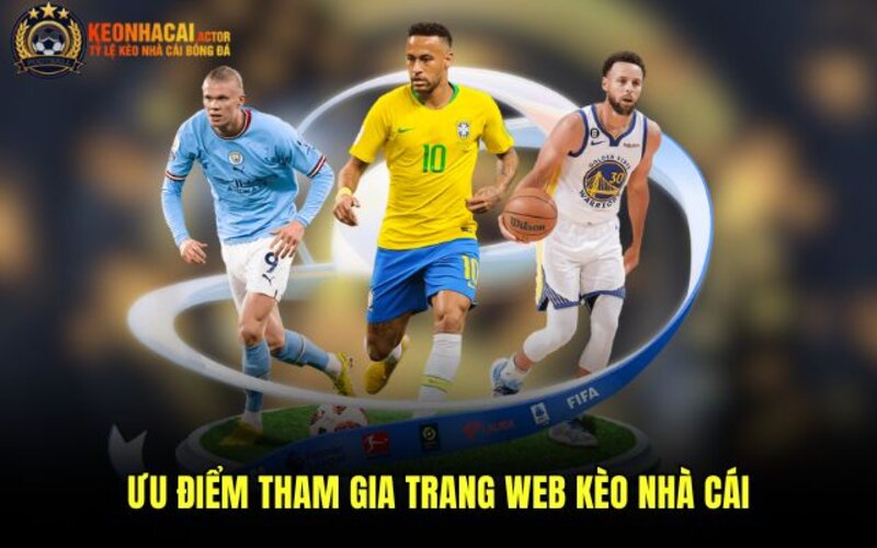 Kèo Nhà Cái | Tỷ Lệ Keonhacai.com | Bóng Đá Trực Tuyến Hôm Nay 10 Ưu điểm tham gia trang web Kèo nhà cái